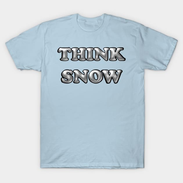 Gray Think Snow T-Shirt by Barthol Graphics